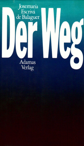 Josemaría Escrivá: Der Weg