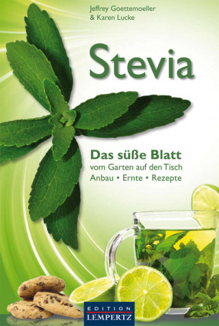 Jeffrey Goettemoeller, Karen Lucke: Stevia - Das süße Blatt