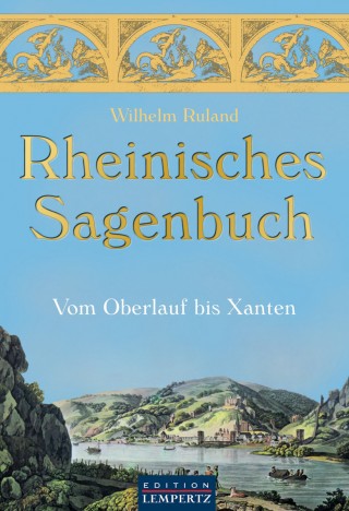 Wilhelm Ruland: Rheinisches Sagenbuch