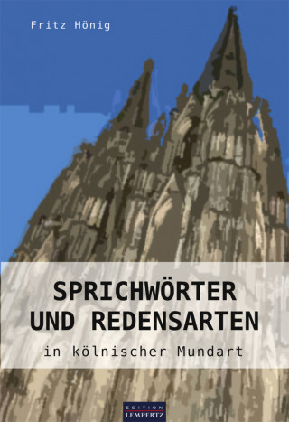 Fritz Hönig: Sprichwörter und Redensarten in kölnischer Mundart