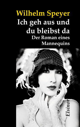Wilhelm Speyer: Ich geh aus und du bleibst da