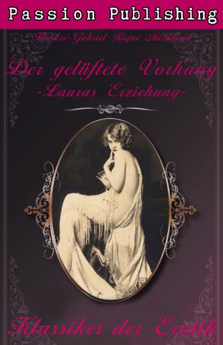 Honoré-Gabriel Rique Mirabeau: Klassiker der Erotik 2: Der gelüftete Vorhang oder Lauras Erziehung