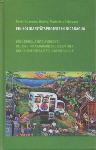 Reybil Cuaresma Bustos, Mario Arce Solórzano: Ein Solidaritätsprojekt in Nicaragua