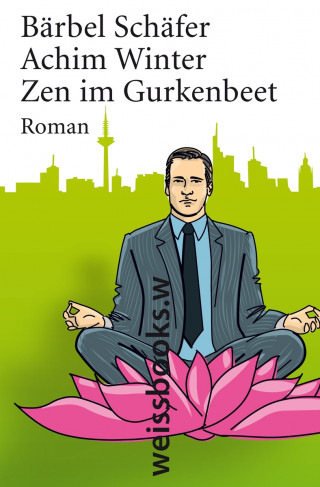 Bärbel Schäfer, Achim Winter: Zen im Gurkenbeet