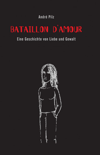 André Pilz: Bataillon d'Amour