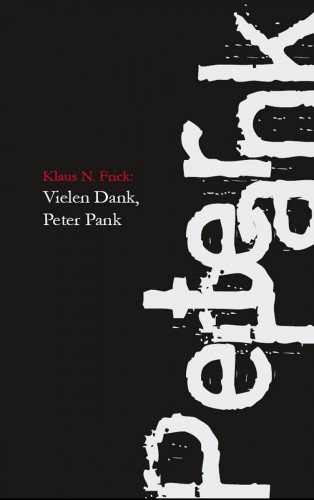 Klaus N. Frick: Vielen Dank, Peter Pank