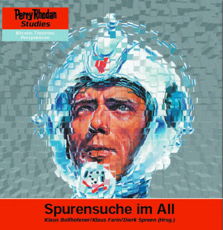 Dietmar Dath, Gregor Sedlag, Rainer Stache, Bernhard Kempen, Dierk Spreen, Hans Esselborn, Rainer Nagel, Hartmut Kasper, Regina Schleicher, Alexander Seibold: Spurensuche im All