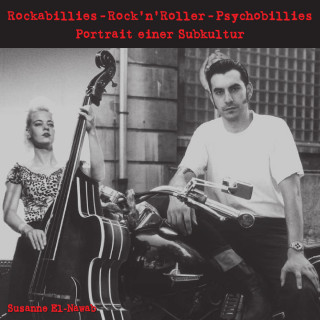 Susanne El-Nawab: Rockabillies - RocknRoller - Psychobillies