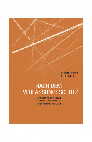 Claus Leggewie, Horst Meier: Nach dem Verfassungsschutz