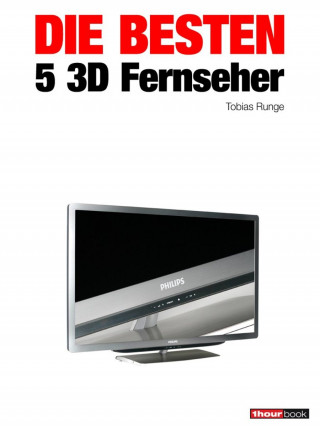 Tobias Runge, Herbert Bisges: Die besten 5 3D-Fernseher