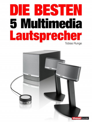 Tobias Runge, Roman Maier, Jochen Schmitt, Michael Voigt: Die besten 5 Multimedia-Lautsprecher