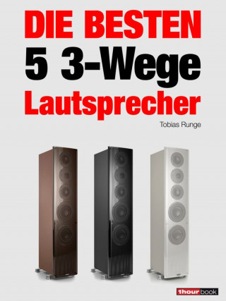 Tobias Runge, Roman Maier, Jochen Schmitt, Michael Voigt: Die besten 5 3-Wege-Lautsprecher