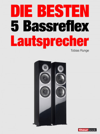 Tobias Runge, Roman Maier, Thomas Schmidt, Michael Voigt: Die besten 5 Bassreflex-Lautsprecher