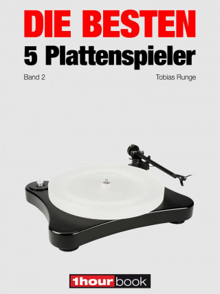 Tobias Runge, Holger Barske, Thomas Schmidt, Michael Voigt: Die besten 5 Plattenspieler (Band 2)