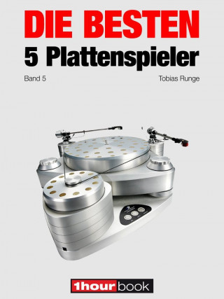 Tobias Runge, Holger Barske, Thomas Schmidt: Die besten 5 Plattenspieler (Band 5)