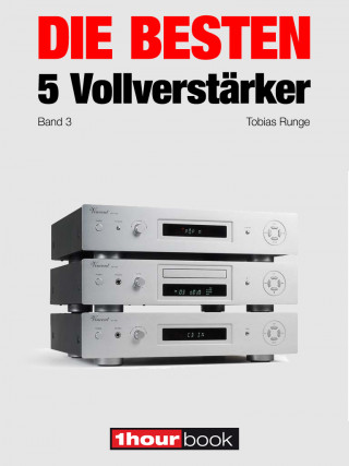 Tobias Runge, Christian Rechenbach, Jochen Schmitt, Michael Voigt: Die besten 5 Vollverstärker (Band 3)