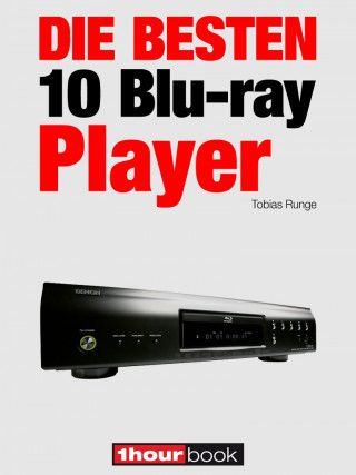 Tobias Runge, Olaf Adam, Thomas Johannsen: Die besten 10 Blu-ray-Player