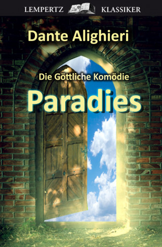 Dante Alighieri: Die Göttliche Komödie - Dritter Teil: Paradies