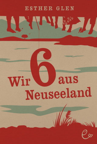 Esther Glen: Wir sechs aus Neuseeland
