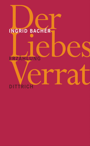 Ingrid Bachér: Der Liebesverrat