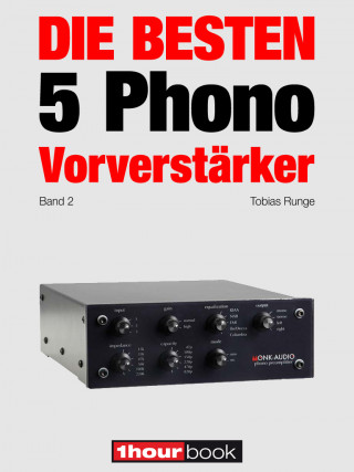 Tobias Runge, Holger Barske, Thomas Schmidt: Die besten 5 Phono-Vorverstärker (Band 2)
