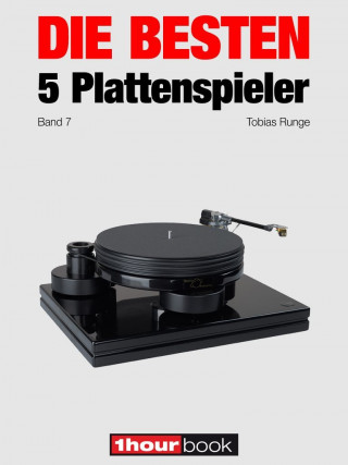 Tobias Runge, Thomas Schmidt: Die besten 5 Plattenspieler (Band 7)