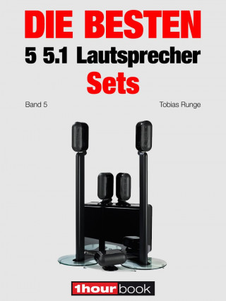 Tobias Runge, Roman Maier, Jochen Schmitt: Die besten 5 5.1-Lautsprecher-Sets (Band 5)