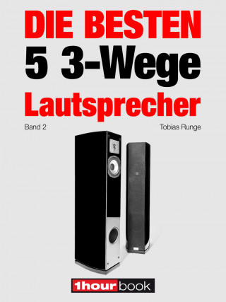 Tobias Runge, Christian Gather, Roman Maier, Jochen Schmitt, Michael Voigt: Die besten 5 3-Wege-Lautsprecher (Band 2)