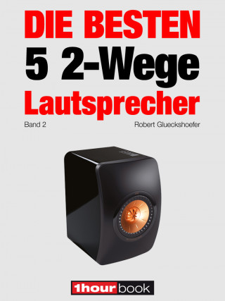 Robert Glueckshoefer, Holger Barske, Thomas Schmidt, Jochen Schmitt, Michael Voigt: Die besten 5 2-Wege-Lautsprecher (Band 2)