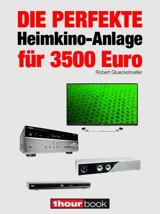 Robert Glueckshoefer: Die perfekte Heimkino-Anlage für 3500 Euro