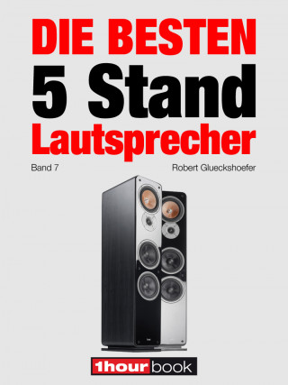 Robert Glueckshoefer: Die besten 5 Stand-Lautsprecher (Band 7)