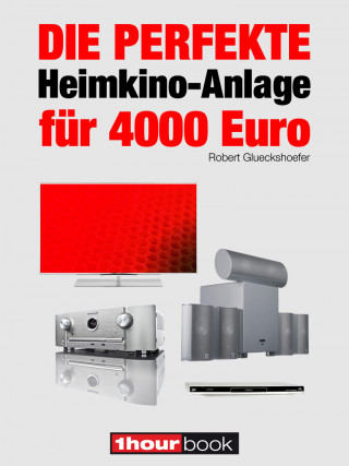Robert Glueckshoefer: Die perfekte Heimkino-Anlage für 4000 Euro