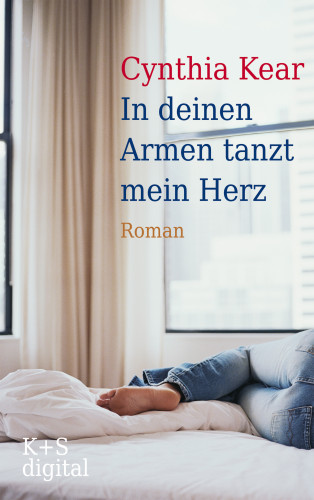 Cynthia Kear: In deinen Armen tanzt mein Herz