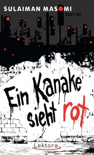 Sulaiman Masomi: Ein Kanake sieht rot