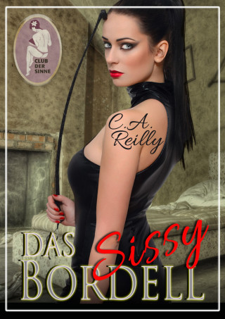 C. A. Reilly: Das Sissy-Bordell