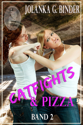 Jolanka G. Binder: Catfights & Pizza, Band 2