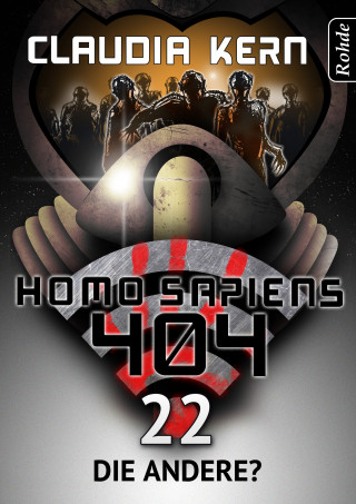Claudia Kern: Homo Sapiens 404 Band 22: Die Andere?