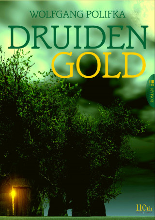 Wolfgang Polifka: Druidengold