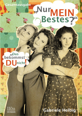 Gabriele Helbig: "Nur MEIN Bestes?"