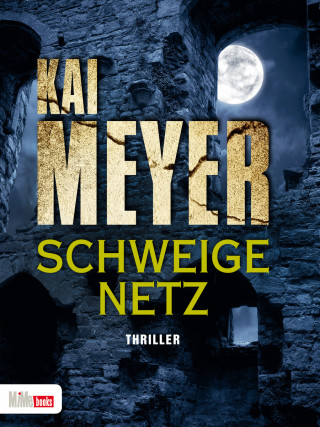 Kai Meyer: Schweigenetz