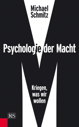 Michael Schmitz: Psychologie der Macht