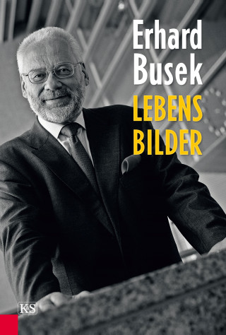 Erhard Busek: Lebensbilder