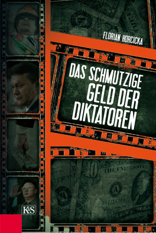 Florian Horcicka: Das schmutzige Geld der Diktatoren