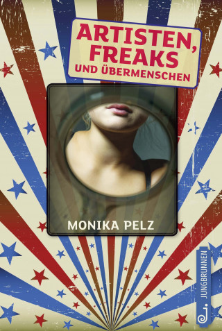 Monika Pelz: Artisten, Freaks und Übermenschen