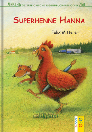 Felix Mitterer: Superhenne Hanna
