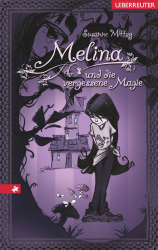 Susanne Mittag: Melina und die vergessene Magie