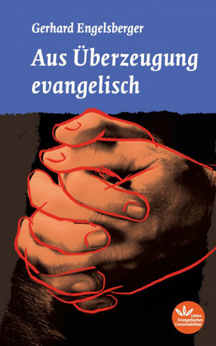 Gerhard Engelsberger: Aus Überzeugung evangelisch