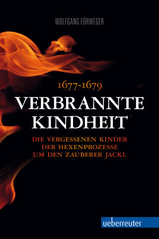 Wolfgang Fürweger: Verbrannte Kindheit