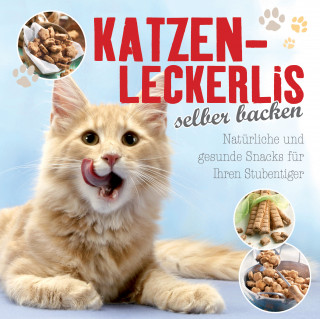 Nina Engels: Katzenleckerlis selber backen