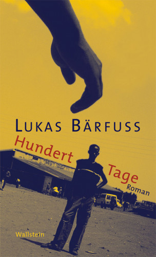 Lukas Bärfuss: Hundert Tage